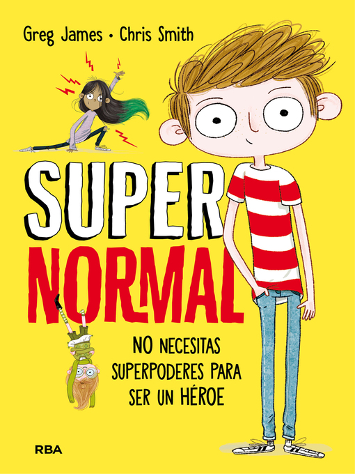 Title details for Supernormal 1--No necesitas superpoderes para ser un héroe by Greg James - Wait list